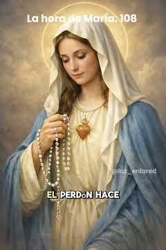 La hora de María: 108, cápsula de amor para ti #evangelizacióndigital #fe #virgenmaría #mensaje