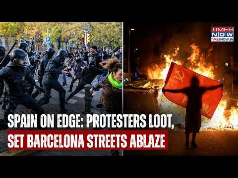 Spain Protests Turn Chaotic: Barcelona Boils Over As Protesters Loot Shops, Torch Street Furniture
