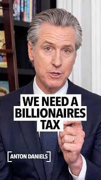 Gavin Newsom says we need federal legislation to create a billionaire's tax modeled after California