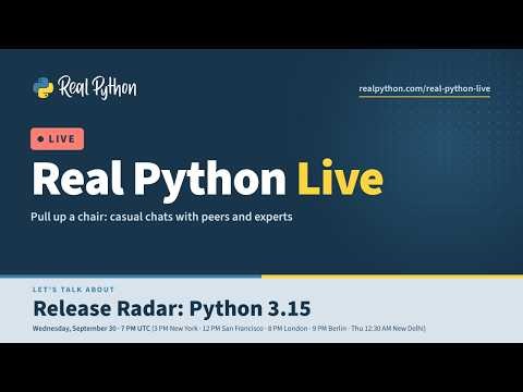Real Python Live: Python 3.15 Chat