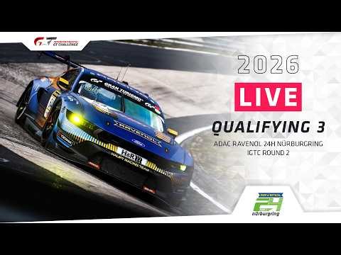 🇬🇧 LIVE | Qualifying 3 | 24h Nürburgring + IGTC 2026