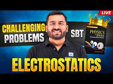 JEE Advanced Electrostatics | Challenging SBT Problems | LIVE Problem Solving | JEE 2027 | MathonGo