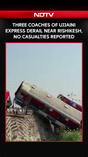 Three Coaches Of Ujjaini Express Derail Near Rishikesh, No Casualties Reported