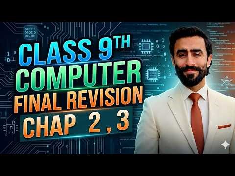 Class 9th Computer Science: Final Revision for Chapters 2 & 3