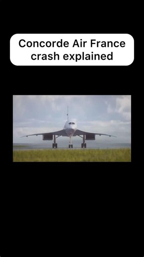 Concorde Air France crash explained ￼
