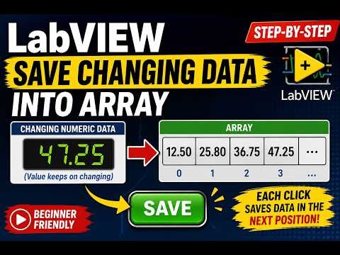 LabVIEW Tutorial: Save Changing Data into Array Using Button (Step-by-Step)