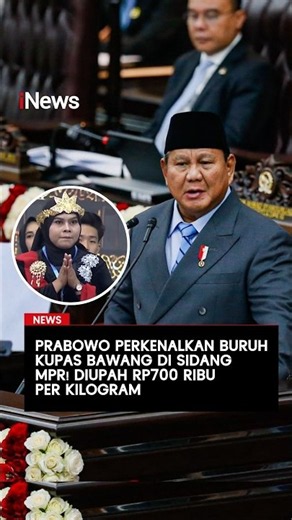 Prabowo Perkenalkan Buruh Kupas Bawang di Sidang MPR! Diupah Rp700 Ribu Per Kilogram