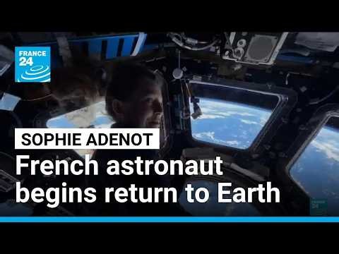 French astronaut Adenot begins journey back to Earth • FRANCE 24 English