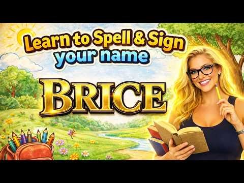 Learn to Spell & Sign your name BRICE, Kids Learning Channel ASL