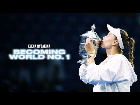 Elena Rybakina: Becoming World No. 1