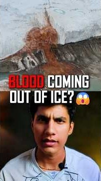 Why Is This Glacier Bleeding? 🩸