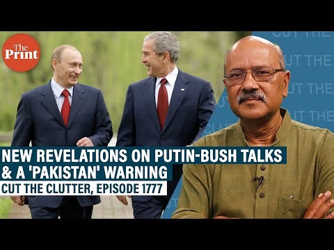 'A Junta with nukes'-Revelations on Putin-Bush talks disclose Russian President's 'Pakistan' warning