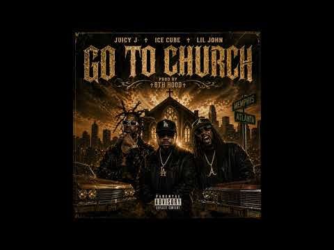 Juicy J x Ice Cube x Lil John - Go To Church 2026 (Prod by 8th Hood)