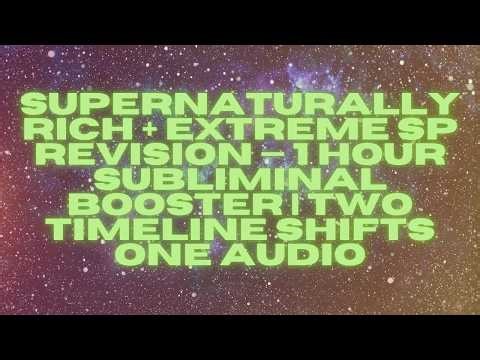 supernaturally rich without logic + extreme sp revision — 1 hour subliminal booster