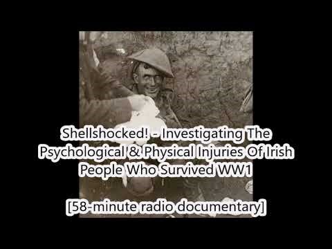 Shellshocked! – Investigating The Psychological & Physical Injuries Of Irish People Who Survived WW1