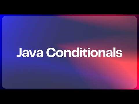 Java Conditionals - If, Else If- Else Statements