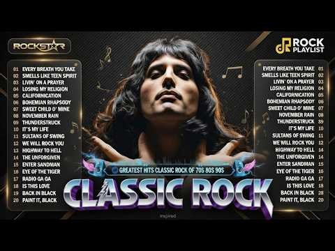Greatest Classic Rock Hits of the 70s, 80s, and 90s ⚡ Top 100 Rock Classics Songs Playlist 🎸🔥