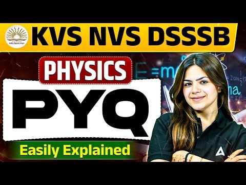 KVS/NVS/DSSSB 2025 Physics | DSSSB Physics Practice Set | KVS NVS Physics Expected Questions