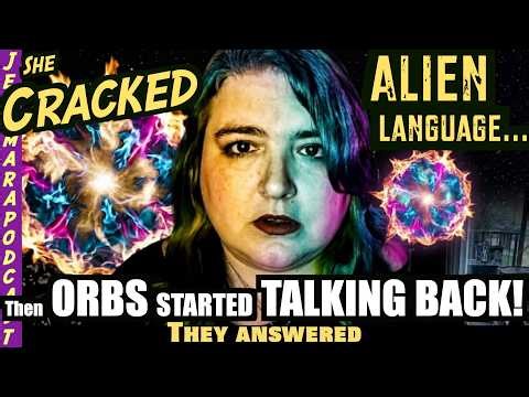 She Cracked Alien Language… Then Orbs Started Talking Back