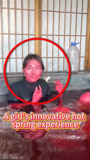 A girl's innovative hot spring experience.