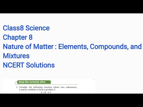 Class8 Science Ch-8 Nature of Matter : Elements, Compounds, and Mixtures NCERT Solutions