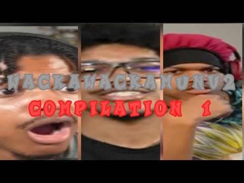 Wackawackamunv2 compilation | compilation 1