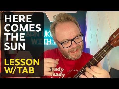 Here Comes The Sun - Ukulele Lesson - Chords, Strumming & Intro Tab - Kanikapila Postcard
