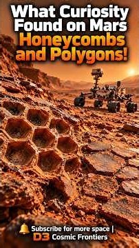 What Curiosity Just Found on Mars | Honeycombs and Polygons! 🔴🍯 | D3 Cosmic Frontiers