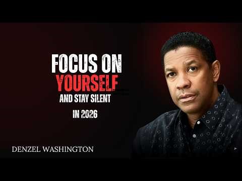 Focus On Yourself & Stay Silent In 2026 | Motivational Speech Inspired by Denzel Washington