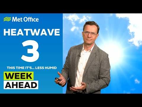 Week Ahead 06/07/2026 – How hot will it get this time? – Met Office weather forecast UK