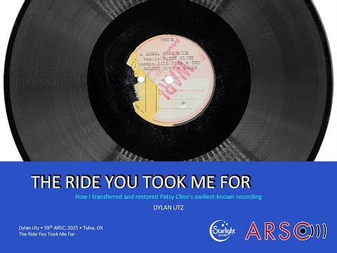 HOW I TRANSFERRED AND RESTORED PATSY CLINE'S EARLIEST KNOWN RECORDING presented by Dylan Utz
