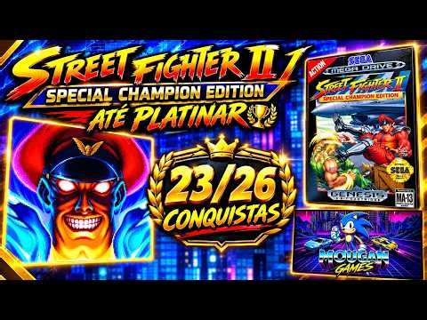 Street Fighter II: Special Champion Edition [Mega Drive]. [23/26] Hoje tem platina?🏆