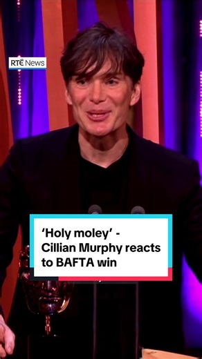 Cillian Murphy Wins BAFTA for 'Oppenheimer' - 'Holy Moly!'