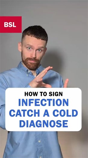 How to sign Infection, Catch a Cold and Diagnose: BSL Sign of the Day 228