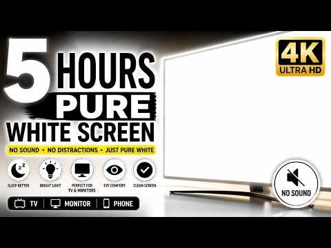 White Screen 5 Hours ✨ Pure Bright White Background | 4K UHD No Sound | Sleep, Focus & Relaxation