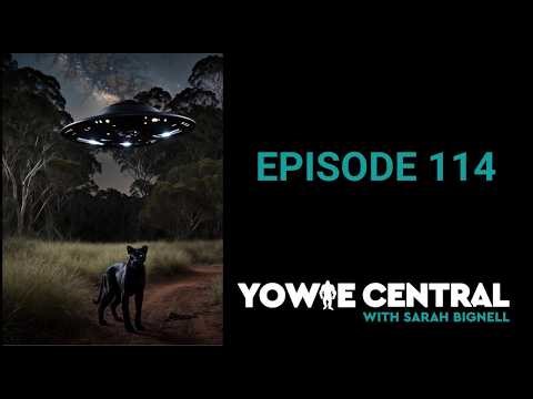 Yowie Central - Episode 114 – Yowies, UFOs & Black Panthers (NSW & WA)