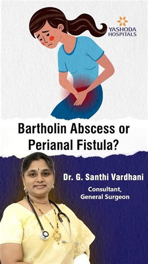 Bartholin Abscess or Perianal Fistula? – Dr. G. Santhi Vardhani