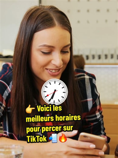 👉 Voici les meilleurs horaires pour percer sur TikTok 📲🔥 #algorithme #astucesréseaux #tiktokfrance #conseiltiktok #CapCut