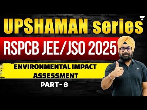 Environmental Impact Assessment Part-6 | RSPCB JEE/JSO 2025 | UPSHAMAN Series