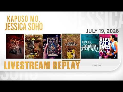 KMJS livestream July 19, 2026 Episode | Kapuso Mo, Jessica Soho