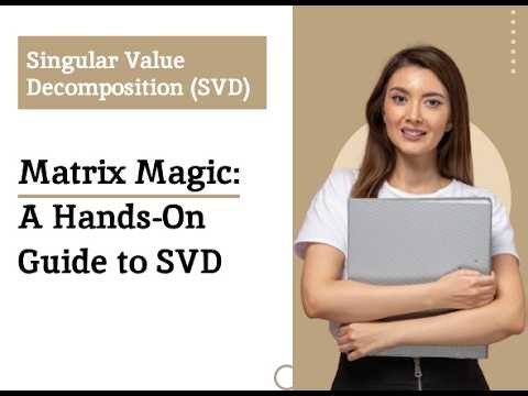Singular Value Decomposition (SVD) | Matrix Magic: A Hands-On Guide to SVD | Skilldux Courses