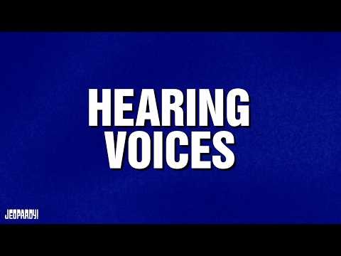 Hearing Voices | Category | JEOPARDY!