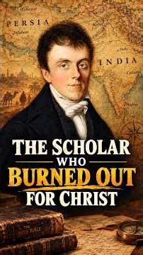 Henry Martyn: The Brilliant Scholar Who Burned for Christ #christianhistory #missionaryhistory