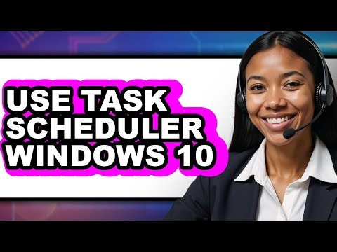 How to Use Task Scheduler Windows 10 (easy Method)