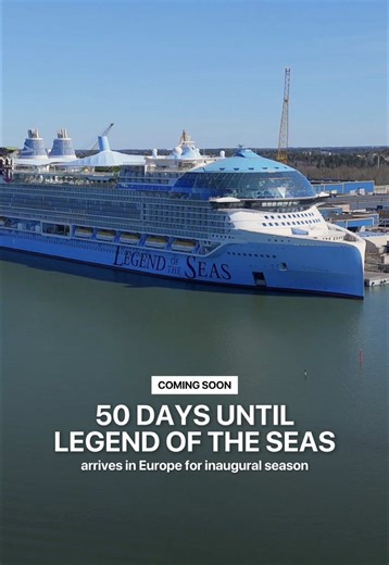 Legend of the Seas Arrives in 50 Days!