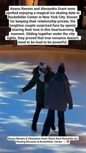 Keanu Reeves & Alexandra Grant Share Rare Romantic Ice Skating Moment at Rockefeller Center ❄️❤️ #yt
