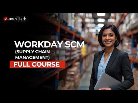 Workday SCM (Supply Chain Management) Full Course | ZaranTech