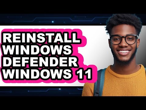 How to Reinstall Windows Defender Windows 11 (easy Method)