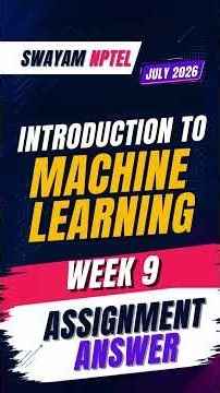 Introduction to Machine Learning Week 9 Assignment Solution July 2026 | NPTEL SWAYAM Answers