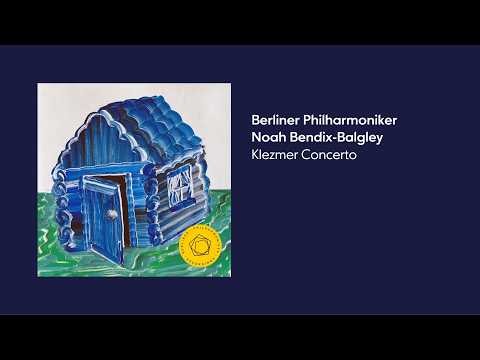 Soloists of the Berliner Philharmoniker: Noah Bendix-Balgley – Klezmer Concerto